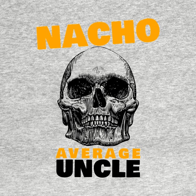 Nacho average Uncle 4.0 by 2 souls